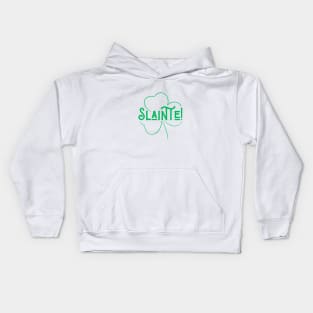 Slainte! On St Patricks Day Kids Hoodie